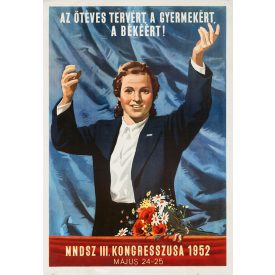 Az ötéves tervért, a gyermekért, a békéért! 