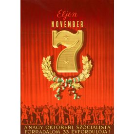   Éljen november 7. A nagy októberi szocialista forradalom 33. évfordulója