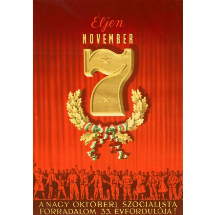Éljen november 7. A nagy októberi szocialista forradalom 33. évfordulója