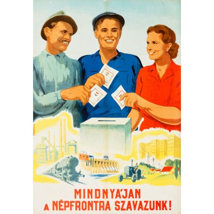 Mindnyájan a népfrontra szavazunk!